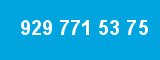 929 771 53 75 929 771 53 75